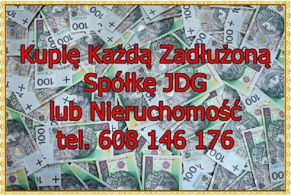 DEBERG LIMITED Kupimy Każdą Zadłużoną Spółkę, Jednoosobową Działaność Gospodarczą, Skup Zadłużonych Nieruchomości ? zarówno Nasza specjalizacja to ochrona Zarządu przed wszelkimi rodzajami jak i konsekwencjami kontroli KAS w kontekście JPK, Interesuje nas praktycznie każdy rodzaj Spółek oraz JDG, bez względu na wcześniejszą historię.Proponujemy kompleksowe doradztwo w zakresie działaności gospodarczej, tworzenie wehikułów optymalizacyjnych dla bezpieczeństwa ekonomicznego wspólników, oraz organizację wszelkich formalności. Nasze usługi to także efektywna pomoc wybiegająca w przyszłość a obejmująca konsekwencje: konfiskaty rozszerzonej, konsekwencji JPK, etc. optymalizujemy także Spółki pod 233/299/586 Kodeksu Spółek Handlowych, Kupimy każdą zadłużoną nieruchomość: z wypowiedzianą umową kredytową, hipoteką przymusową, gdy zadłużenie przewyższa kilkakrotnie wartość nieruchomości, itp. Płacimy gotówką od ręki u Notariusza. www.naszeinwestycje.com tel: +48 608-146-176 biuro@naszeinwestycje.com