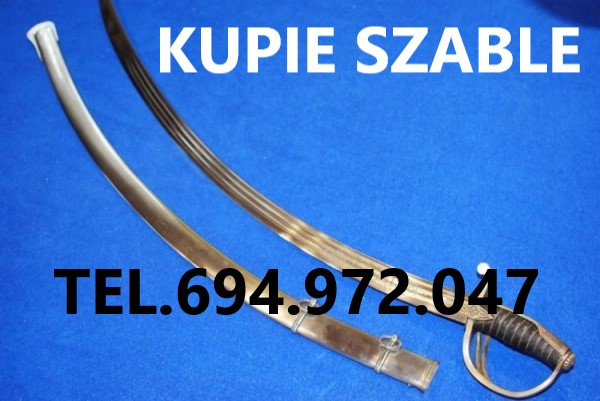 Kupie Szable,bagnety,kordziki,noże Stare Wojskowe Telefon 694972047